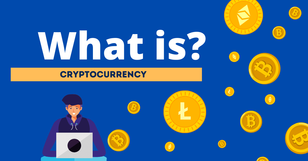 What is cryptocurrency?