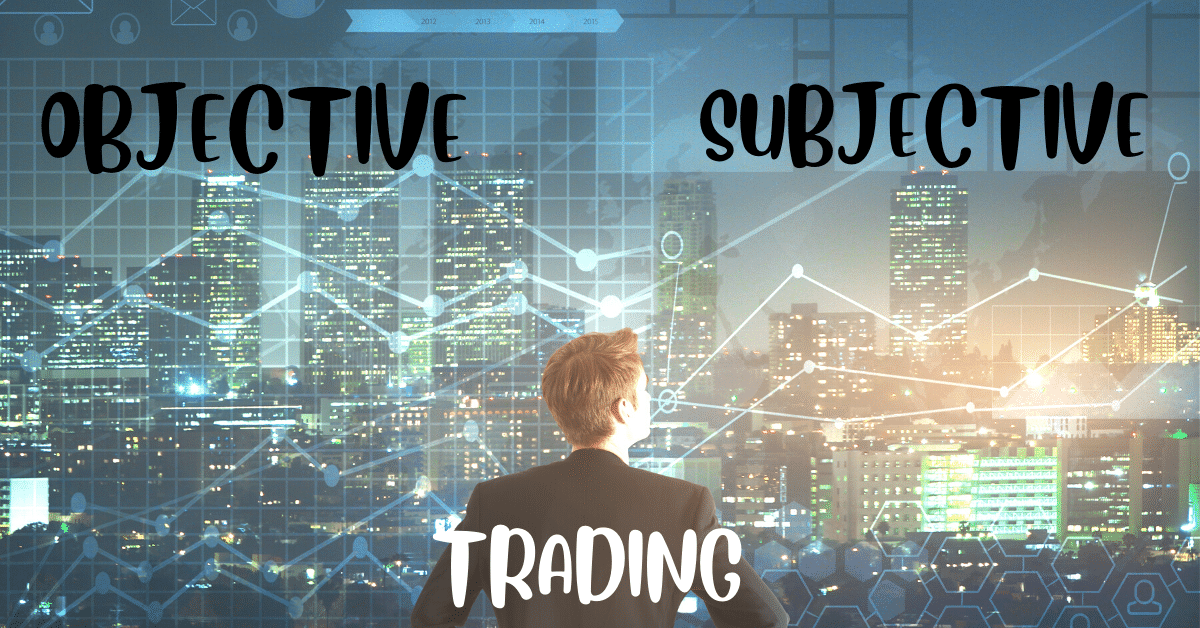 Objective Trading and Subjective Trading