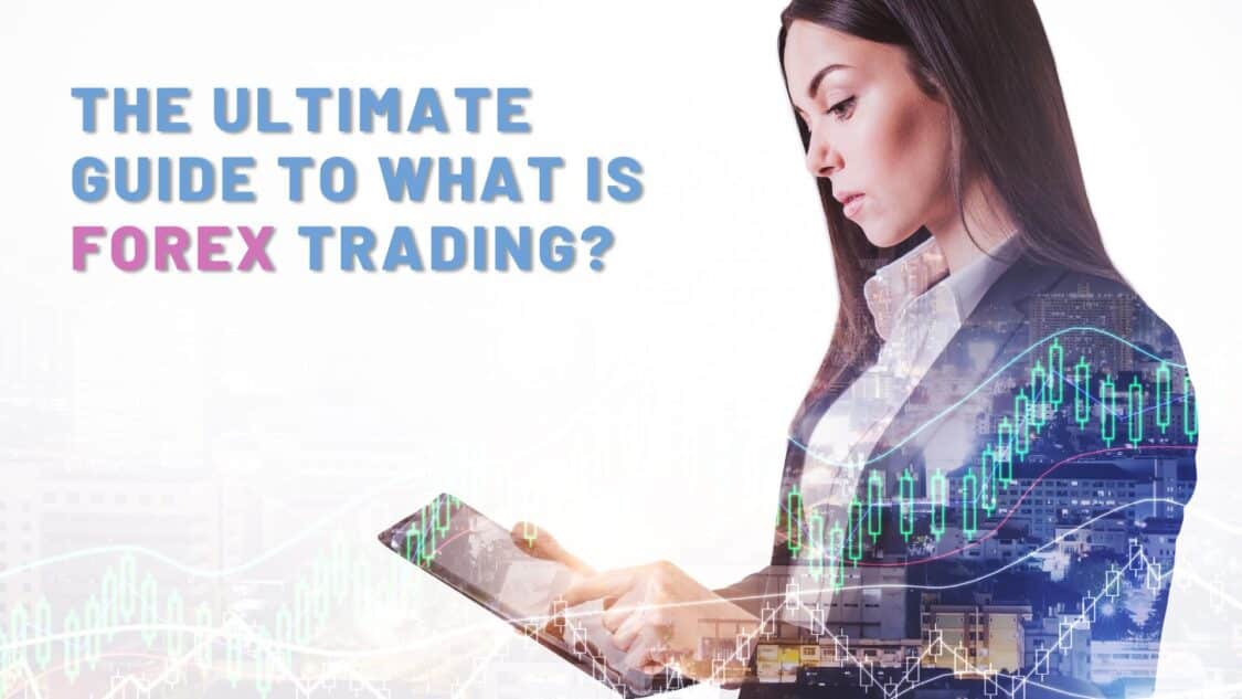 What is Forex Trading?